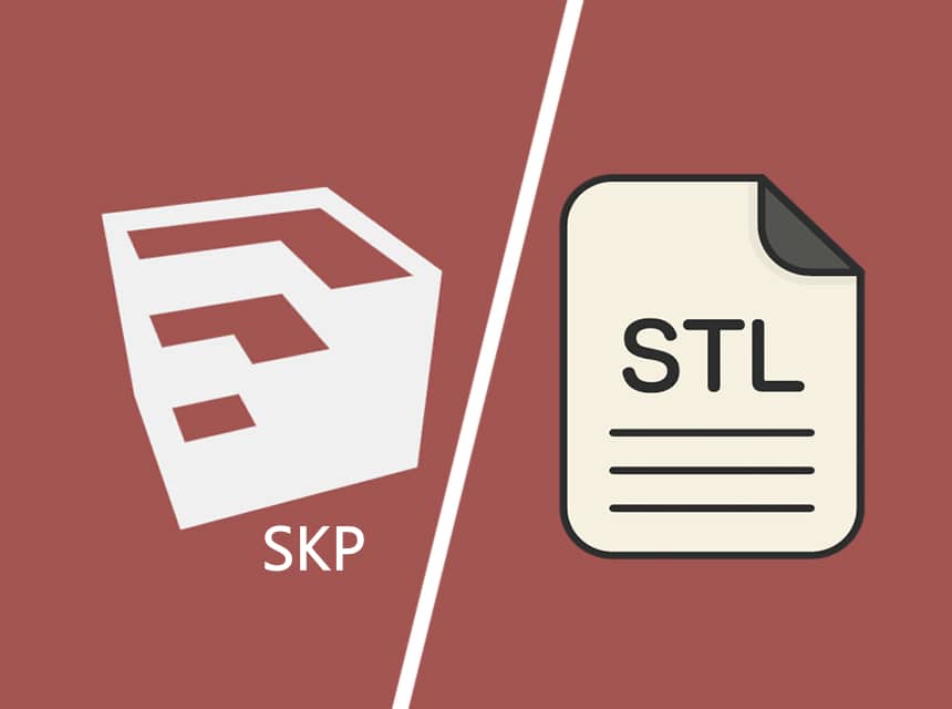 Converting SKP to STL Files: How to Do That and Why?